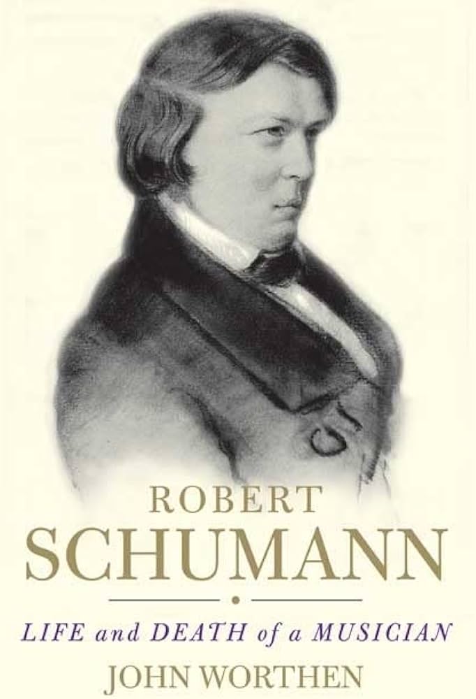 Robert Schumann: Life and death of a musician